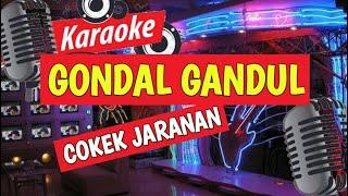 GONDAL GANDOL - COKEK SLENDRO KARAOKE - DANGDUT JARANAN