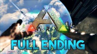 ARK Survival Evolved The Island Full Ending - Final Ascension