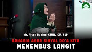 Rahasia Agar Doa Kita Menembus Langit - dr. Aisah Dahlan CMHt. CM. NLP