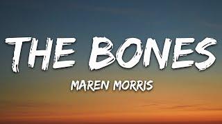 Maren Morris - The Bones Lyrics