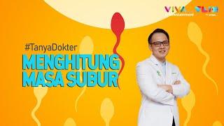 Cara Menghitung Masa Subur Agar Cepat Hamil #TanyaDokter