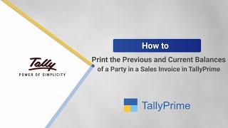 How to Print the Previous and Current Balances of a Party in Sales Invoice in TallyPrime  TallyHelp