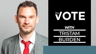 The Vote with Tristram Burden