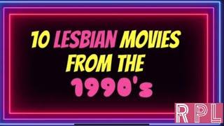 10 Lesbian Movies From The 1990’s