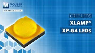 Cree LED XLamp ® XP-G4 LEDs New Product Brief  Mouser Electronics