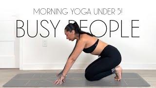 Morning Yoga UNDER 5 Yoga for Busy People DAY 13