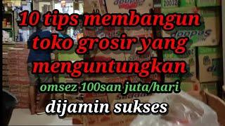 10 tips membuka toko grosirOmsez 100san jutahariDijamin sukses