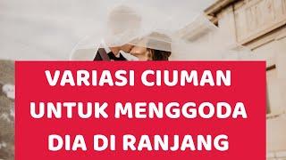 Variasi Ciuman untuk Menggoda Dia di Ranjang