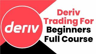 Deriv Trading For Beginners Full Course 2024