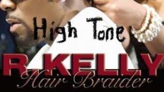 R. Kelly - Hair Braider High Tone 2008