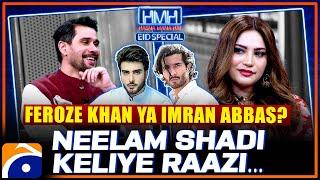 Neelam Muneer Shadi Keliye Raazi - Feroze Khan Ya Imran Abbas - Hasna Mana Hai  Eid Special