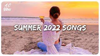 Summer 2022 songs playlist  Songs to make your summer better
