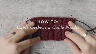 How To Cable Without a Cable Needle  Brooklyn Tweed
