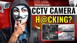 Is CCTV Camera Hacking Possible? Full Process Explained