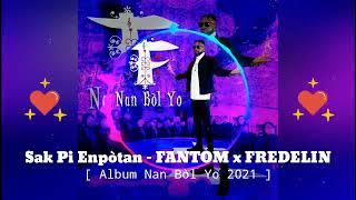 Sak Pi Enpòtan - FANTOM ft FREDELIN