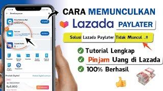  Cara Memunculkan Fitur Lazada Paylater  Solusi Lazada Paylater Tidak Muncul 