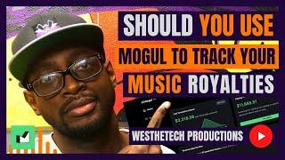 SHOULD YOU USE MOGUL TO TRACK YOUR MUSIC ROYALTIES  MUSIC INDUSTRY TIPS