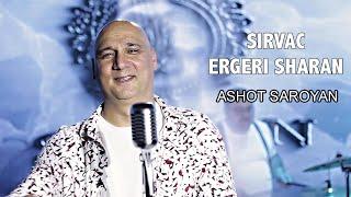 Ashot Saroyan - Sirvac Ergeri Sharan