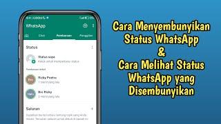 Cara Menyembunyikan Status WhatsApp dan Cara Melihat Status WhatsApp yang Disembunyikan