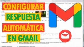 Cómo Ahorrar TIEMPO y ESFUERZO con una respuesta Automática en Gmail