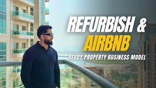 REFURBISH & AIRBNB - Ready property business model  Dubai Real Estate  Mohammed Zohaib