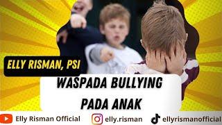 Selamatkan Anak Kita dari BULLYING Elly Risman Psi