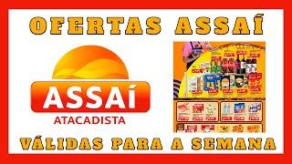 VÁLIDO ATÉ 0910 - OFERTAS ASSAÍ ATACADISTA - SÓ OFERTA ASSAI - COMPRAS COMPRA DO MÊS OUTUBRO 2024