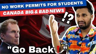 CANADA Stopped WORK PERMITS for NEW STUDENTS  BIG & BAD News for these...