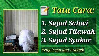 Tata Cara Sujud Sahwi Sujud Tilawah dan Sujud Syukur