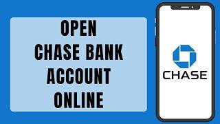 How to Open Chase Bank Account Online  Chase Bank Online