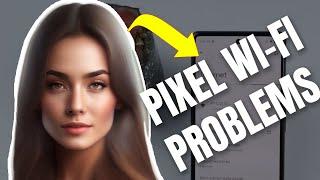How To Fix Wi-Fi Problems On Google Pixel