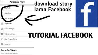 Cara download story lama Facebook terbaru 2020  TUTORIAL FACEBOOK