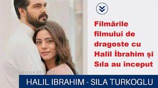 Filmările filmului de dragoste cu Halil İbrahim și Sıla au început.