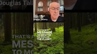 Doug Tallamy Whats the Rush with Saving Biodiversity?