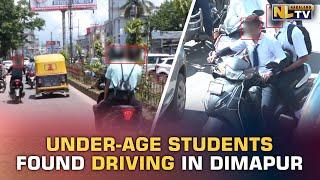 UNDER-AGE SCHOOL STUDENTS FOUND DRIVING IN STREETS OF DIMAPUR