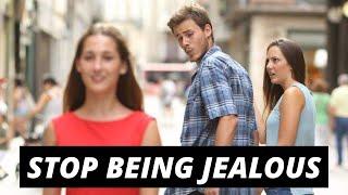 HOW TO STOP BEING JEALOUS  7 Ways To Overcome Jealousy Of Others