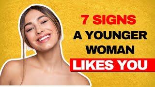 7 Signs A Younger Woman Likes an Older Man What Women Want