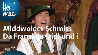Middawoider Schmiss Da Franzl da Fridl und i  Wirtshausmusikanten  BR Heimat -die beste Volksmusi