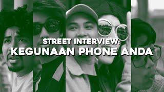 Street Interview KEGUNAAN PHONE ANDA  Sterk Production