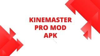 Unlocking Advanced Editing Features with KineMaster Pro  2023 KineMaster Pro No WaterMark #2023