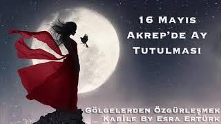 16 Mayıs Akrepte Ay Tutulması - Gölgelerle Yüzleşmek