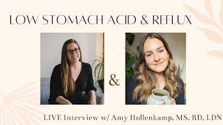 Low Stomach Acid & Reflux with Amy Hollenkamp RD MS RDN  GERD Prevention & Treatment