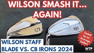 WILSON STAFF BLADE VS. CB IRONS 2024 REVIEW