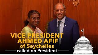 Vice President Ahmed Afif of Seychelles called on President Droupadi Murmu at Rashtrapati Bhavan