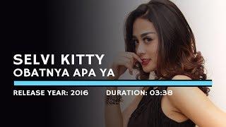 Selvi Kitty - Obatnya Apa Ya Lyric