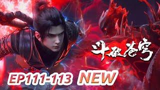 MULTI SUB -【Battle Through the Heavens】EP111-113 NEW  Chinese Animation