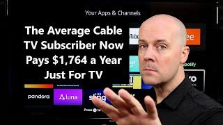 The Average Cable TV Subscriber Now Pays $1764 a Year Just For TV & More