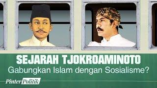 SEJARAH TJOKROAMINOTO INGIN GABUNGKAN ISLAM DAN SOSIALISME?