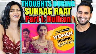 THOUGHTS DURING SUHAAG RAAT REACTION  Alright ft. Kritika Avasthi & Nikhil Vijay  Part 1 Dulhan