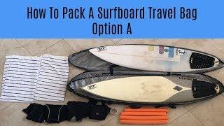 How To Pack A Surfboard Travel Bag Option A  Surf Training Factory